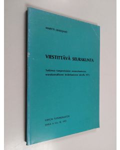 Kirjailijan Martti Lindqvist käytetty kirja Viestittävä seurakunta : tutkimus tamperelaisten asennoitumisesta seurakunnalliseen tiedottamiseen talvella 1972