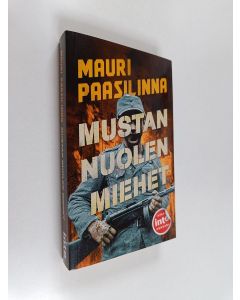 Kirjailijan Mauri Paasilinna uusi kirja Mustan nuolen miehet (UUSI)