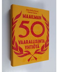 Kirjailijan Juha-Pekka Raeste käytetty kirja Maailman 50 vaarallisinta yhtiötä