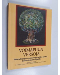 Tekijän Maria Malmi  käytetty kirja Voimapuun versoja - menetelmäopas omaishoitajaperheiden parissa työskenteleville ohjaajille