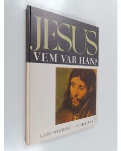 Kirjailijan Lars Widding & Ivar Harrie käytetty kirja Jesus vem var han