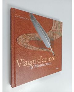 Kirjailijan Luigi Angelino & Dionigi Roggero käytetty kirja Viaggi d'autore in monferrato