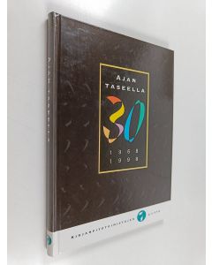 käytetty kirja Ajan taseella 30, 1968-1998 : 30-vuotisjuhlakirja ja -matrikkeli
