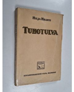 Kirjailijan Hilja Haahti käytetty kirja Tuhotulva : kolminäytöksinen sävelrunoelma