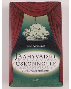 Kirjailijan Timo Airaksinen käytetty kirja Jäähyväiset uskonnolle Henkisyyden puolustus