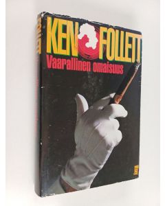 Kirjailijan Ken Follett käytetty kirja Vaarallinen omaisuus