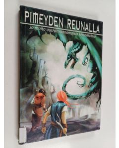 Tekijän Tuomas Saloranta käytetty kirja Pimeyden reunalla : ja muita uusrahvaanomaisia kertomuksia