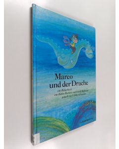 Kirjailijan Friedl Hofbauer käytetty kirja Marco und der Drache : nach einem rumänischen Volksmärchen