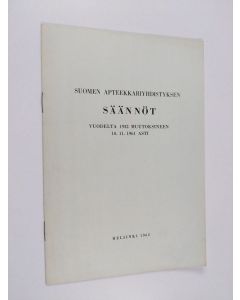 käytetty kirja Suomen apteekkariyhdistyksen säännöt vuodelta 1932 muutoksineen 10.11.1961 asti