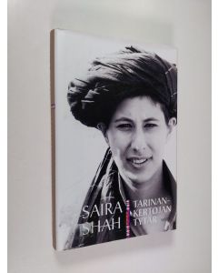 Kirjailijan Saira Shah käytetty kirja Tarinankertojan tytär (ERINOMAINEN)