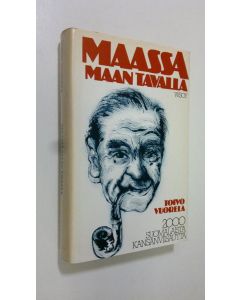 Tekijän Toivo Vuorela  käytetty kirja Maassa maan tavalla : 2000 suomalaista kansanviisautta