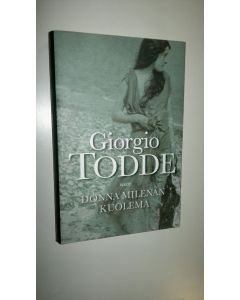 Kirjailijan Giorgio Todde uusi kirja Donna Milenan kuolema