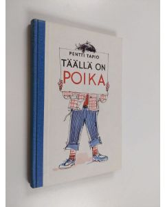 Kirjailijan Pentti Tapio käytetty kirja Täällä on poika