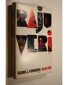 Kirjailijan Raimo J. Kinnunen käytetty kirja Raju veri