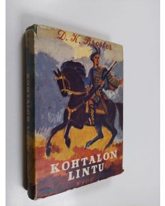 Kirjailijan D. K. Broster käytetty kirja Kohtalon lintu