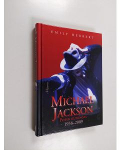 Kirjailijan Emily Herbert käytetty kirja Michael Jackson : popin kuningas 1958-2009