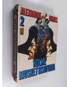 Kirjailijan Alexandre Dumas käytetty kirja Kolme muskettisoturia 2