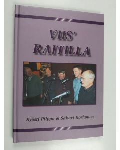 Kirjailijan Sakari Korhonen & Kyösti Piippo käytetty kirja Viis' raitilla (ERINOMAINEN)