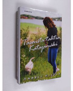 Kirjailijan Anneli Kivelä uusi kirja Tasaista tahtia, Katajamäki (UUSI)