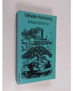 Kirjailijan Vilhelm Moberg käytetty kirja Invandrarna : roman