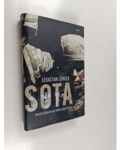 Kirjailijan Sebastian Junger käytetty kirja Sota : amerikkalaisjoukkojen mukana Afganistanissa