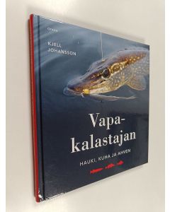 Kirjailijan Kjell Johansson käytetty kirja Vapakalastajan hauki, kuha ja ahven