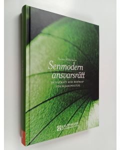 Kirjailijan Thomas Wilhelmsson käytetty kirja Senmodern ansvarsrätt : privaträtt som redskap för mikropolitik