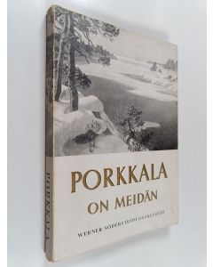 Kirjailijan Kai Brunila käytetty kirja Porkkala on meidän : Jälkikatsaus sanoin ja kuvin