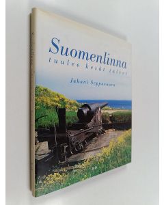 Kirjailijan Juhani Seppovaara käytetty kirja Suomenlinna : tuulee kesät talvet