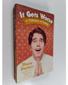 Kirjailijan Shane Dawson käytetty kirja It gets worse : a collection of essays