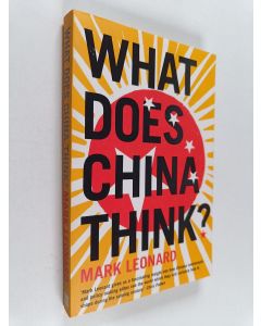Kirjailijan Mark Leonard käytetty kirja What does China think?