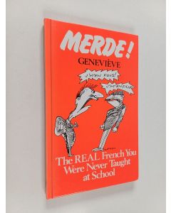 Kirjailijan Genevieve käytetty kirja Merde! : the real French you were never taught at school