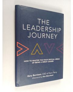 Kirjailijan Gary Burnison käytetty kirja The Leadership Journey - How to Master the Four Critical Areas of Being a Great Leader