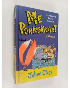 Kirjailijan Julian Clary käytetty kirja Me Ponnekkaat pulassa