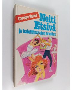 Kirjailijan Carolyn Keene käytetty kirja Neiti Etsivä ja balettitossujen arvoitus