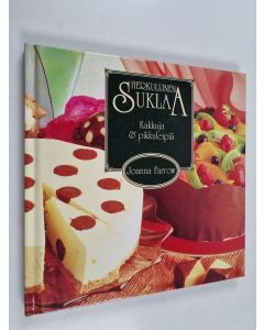 Kirjailijan Joanna Farrow käytetty kirja Herkullinen suklaa Kakkuja & pikkuleipiä
