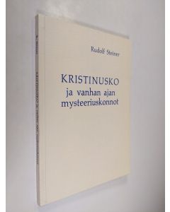 Kirjailijan Rudolf Steiner käytetty kirja Kristinusko ja vanhan ajan mysteeriuskonnot