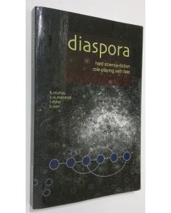 Kirjailijan B. Murray käytetty kirja Diaspora : hard science-fiction role-playing with fate