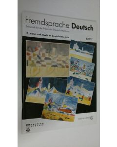 käytetty teos Fremdsprache Deutsch : Zeitschrift für die Praxis des Deutschunterrichts 2/1997 ; Kunst und Musik im Deutschunterricht