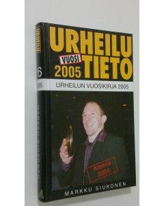 Kirjailijan Markku Siukonen käytetty kirja Urheilun vuosikirja 2005