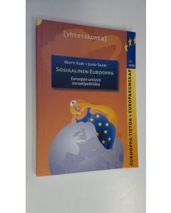 Kirjailijan Matti Kari käytetty kirja Sosiaalinen Eurooppa : Euroopan unionin sosiaalipolitiikka