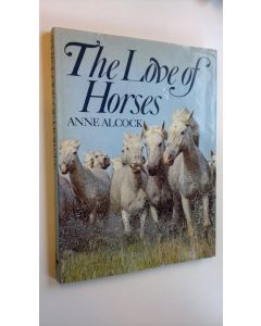Kirjailijan Anne Alcock käytetty kirja The Love of Horses