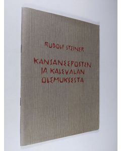 Kirjailijan Rudolf Steiner käytetty teos Kansaneeposten ja Kalevalan olemuksesta (kannessa) : Kansaneeposten olemuksesta erityisesti Kalevalan kannalta