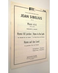 Kirjailijan Jean Sibelius käytetty teos Op. 95 Maan virsi sekakuorolle ja orkesterille = Hymn till jorden = Hymn to the earth = Hymn auf das land