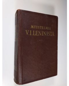 Tekijän KK:n marxismin-leninismin instituutti  käytetty kirja Muistelmia Vladimir Iljits Leninistä = Vospominania o Vladimire Il'ice Lenine 2