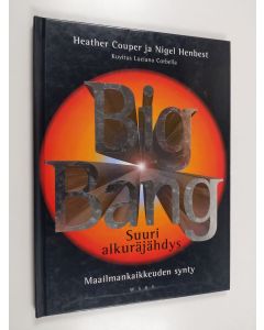 Kirjailijan Heather Couper & Luciano Corbella käytetty kirja Suuri alkuräjähdys