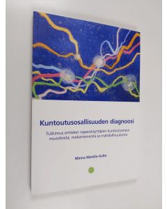 Kirjailijan Minna Mattila-Aalto käytetty kirja Kuntoutusosallisuuden diagnoosi : tutkimus entisten rappiokäyttäjien kuntoutumisen muodoista, mekanismeista ja mahdollisuuksista