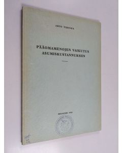 Kirjailijan Arvo Tirinen käytetty kirja Pääomamenojen vaikutus asumiskustannuksiin