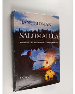 Kirjailijan Hans Lidman käytetty kirja Salomailla : Muistelmia kalavesiltä ja eräpoluilta