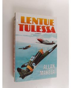 Kirjailijan Allan Mäkelä käytetty kirja Lentue tulessa : sotaromaani